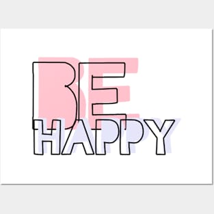 Be Happy Posters and Art